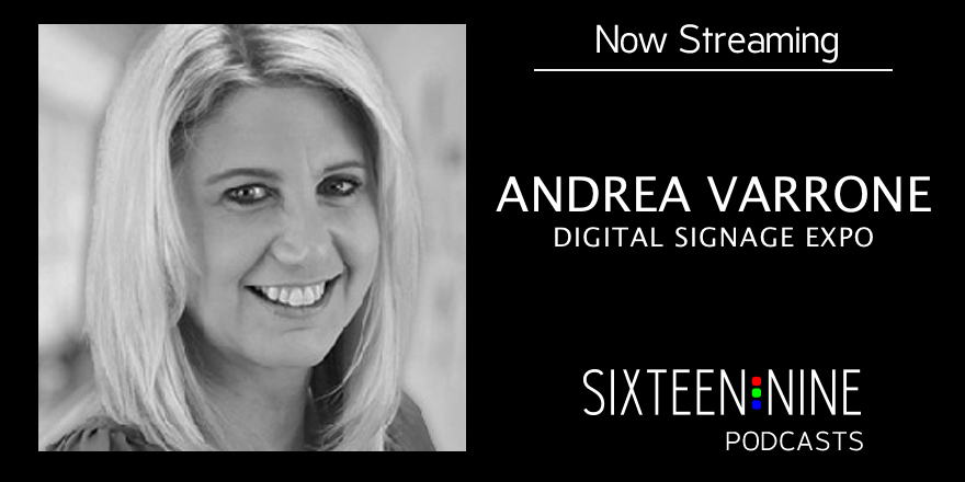 Sixteen:Nine Podcasts: Andrea Varrone, Digital Signage Expo