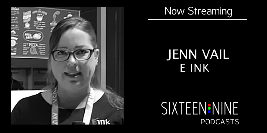 16:9 Podcasts – Jenn Vail of E Ink On The Future of E-paper In Digital Signage